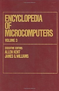 Encyclopedia of Microcomputers: Volume 3 - CompuServe to Computer Programs: Outliners (Hardcover)