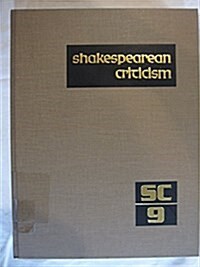 Shakespearean Criticism: Excerpts from the Criticism of William Shakespeares Plays & Poetry, from the First Published Appraisals to Current Ev (Hardcover)