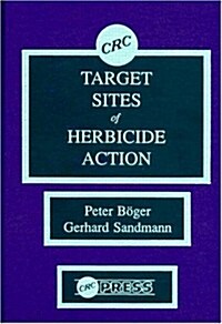 Target Sites of Herbicide Action (Hardcover)