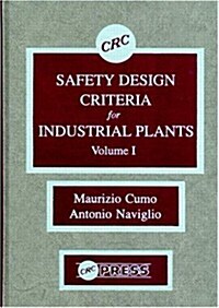 Safety Design Criteria for Industrial Plants, Volume I (Hardcover)
