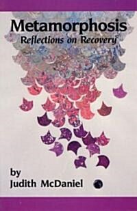 Metamorphosis: Reflections on Recovery (Paperback)
