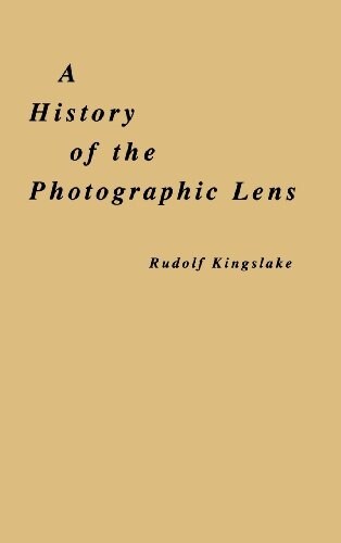 A History of the Photographic Lens (Hardcover)