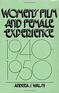 Womens Film and Female Experience, 1940-1950 (Hardcover, Revised)