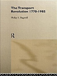 The Transport Revolution 1770-1985 (Hardcover)