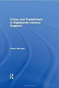 Crime and Punishment in Eighteenth Century England (Hardcover)