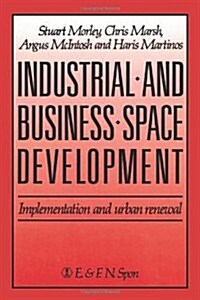 Industrial and Business Space Development : Implementation and urban renewal (Hardcover)