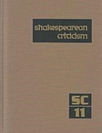 Shakespearean Criticism: Excerpts from the Criticism of William Shakespeares Plays & Poetry, from the First Published Appraisals to Current Ev (Hardcover)