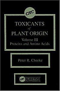 Toxicants of Plant Origin: Proteins & Amino Acids, Volume III (Hardcover)
