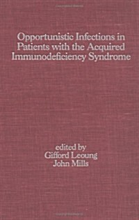 Opportunistic Infections in Patients With Acquired Immunodeficiency Syndrome (Hardcover)