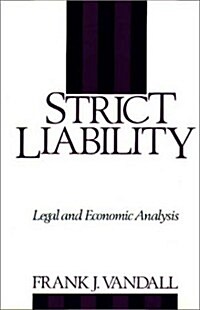 Strict Liability: Legal and Economic Analysis (Hardcover)