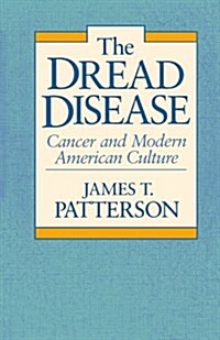 The Dread Disease: Cancer and Modern American Culture (Paperback, Revised)