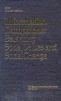 Information Campaigns: Balancing Social Values and Social Change (Hardcover)