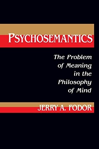 Psychosemantics: The Problem of Meaning in the Philosophy of Mind (Paperback, Revised)