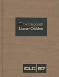 Contemporary Literary Criticism: Criticism of the Works of Todays Novelists, Poets, Playwrights, Short Story Writers, Scriptwriters, and Other Creati (Hardcover)