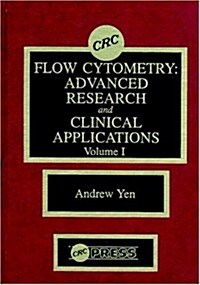 Flow Cytometry: Advanced Research and Clinical Applications, Volume I (Hardcover)