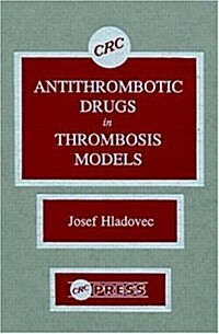 Antithrombotic Drugs in Thrombosis Models (Hardcover)