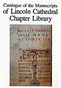 Catalogue of the Manuscripts of Lincoln Cathedral Chapter Library (Hardcover)