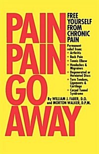 Pain, Pain, Go Away (Paperback)