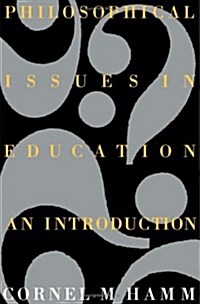 Philosophical Issues in Education : An Introduction (Hardcover)