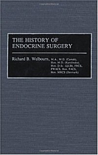 The History of Endocrine Surgery (Hardcover)
