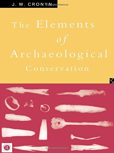 Elements of Archaeological Conservation (Paperback)