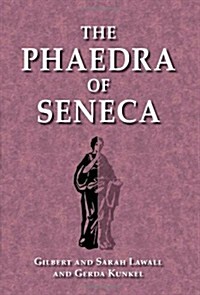 The Phaedra of Seneca (Paperback)