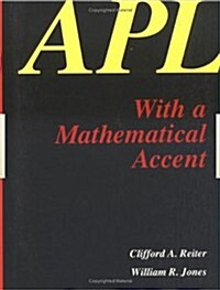 Apl With a Mathematical Accent (Paperback, Spiral)