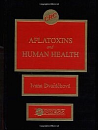 Aflatoxins & Human Health (Hardcover)