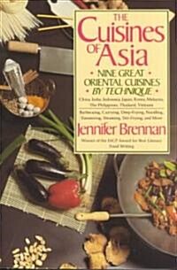 The Cuisines of Asia: Nine Great Oriental Cuisines by Technique (Paperback)
