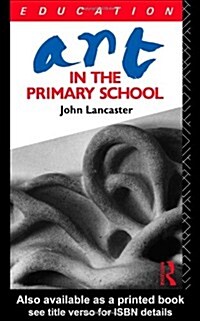 Art in the Primary School (Paperback)