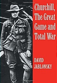 Churchill, the Great Game and Total War (Hardcover)