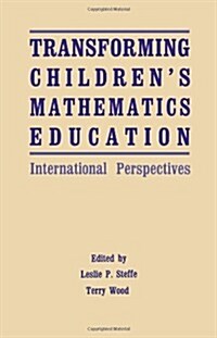 Transforming Childrens Mathematics Education (Hardcover)