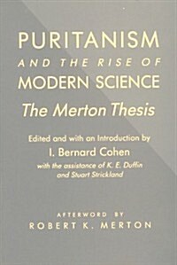 Puritanism and the Rise of Modern Science (Paperback)