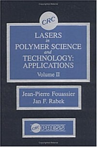 Lasers in Polymer Science and Technology, Volume II (Hardcover)