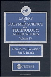 Lasers in Polymer Science and Technology Applications (Hardcover)