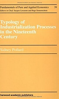 Typology of Industrialization Processes in the Nineteenth Century (Paperback)