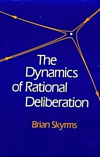 The Dynamics of Rational Deliberation (Hardcover)