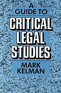 A Guide to Critical Legal Studies (Paperback, Revised)