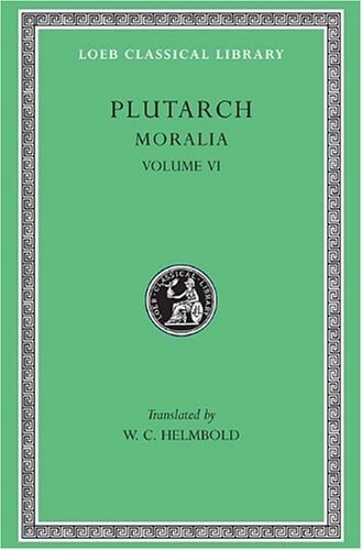 Moralia, Volume VI: Can Virtue Be Taught? on Moral Virtue. on the Control of Anger. on Tranquility of Mind. on Brotherly Love. on Affectio (Hardcover)