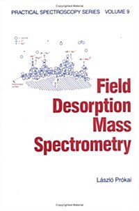 Field Desorption Mass Spectrometry (Hardcover)