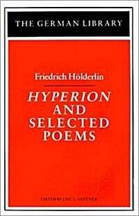 Hyperion and Selected Poems: Friedrich Hoderlin (Paperback)