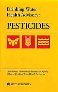 Drinking Water Health Advisory: Pesticides (Hardcover)