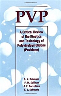 Pvp: A Critical Review of the Kinetics and Toxicology of Polyvinylpyrrolidone (Povidone) (Hardcover)