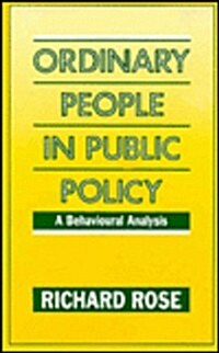 Ordinary People in Public Policy : A Behavioural Analysis (Hardcover)