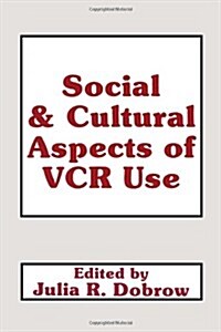 Social and Cultural Aspects of Vcr Use (Hardcover)