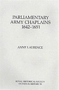 Parliamentary Army Chaplains, 1642-51 (Hardcover)