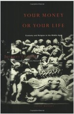 Your Money or Your Life: Economy and Religion in the Middle Ages (Paperback, Revised)