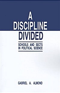 A Discipline Divided: Schools and Sects in Political Science (Paperback)