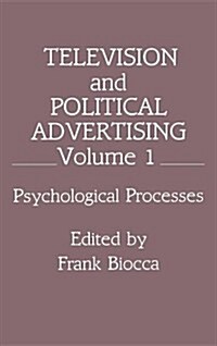 Television and Political Advertising: Volume I: Psychological Processes (Hardcover)