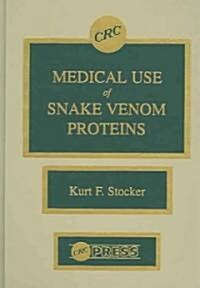 Medical Use of Snake Venom Proteins (Hardcover)